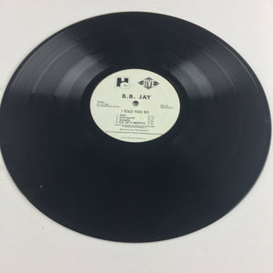 B.B. Jay Hot Ta' Def / I Told You So 12" Used Vinyl Single VG+\VG+