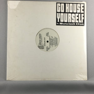 Souled Out ‎ Go House Yourself! 12" New Vinyl Single M\M
