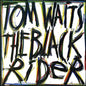 Tom Waits The Black Rider [Lp] New Vinyl LP M\M